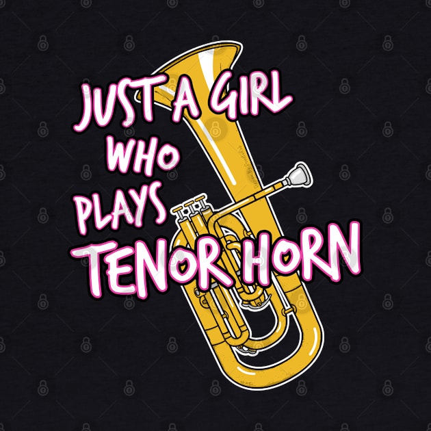 Just A Girl Who Plays Tenor Horn Brass Musician by doodlerob